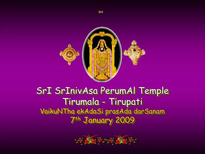sri srinivasa perumal temple tirumala tirupati vaikuntha ekadasi prasada darsanam 7 th january 2009