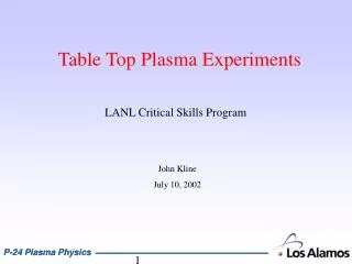 Table Top Plasma Experiments