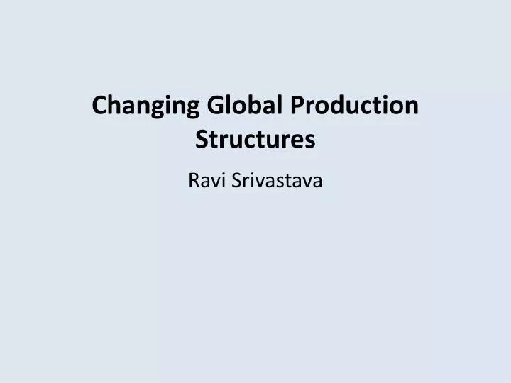 changing global production structures