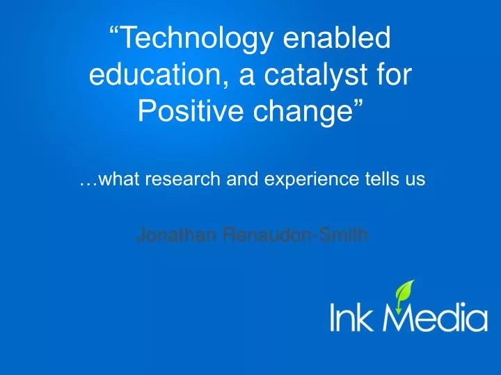technology enabled education a catalyst for positive change