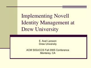 Implementing Novell Identity Management at Drew University