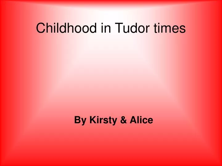childhood in tudor times