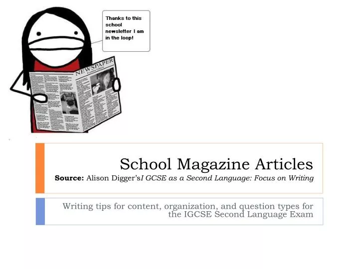 school magazine articles source alison digger s i gcse as a second language focus on writing