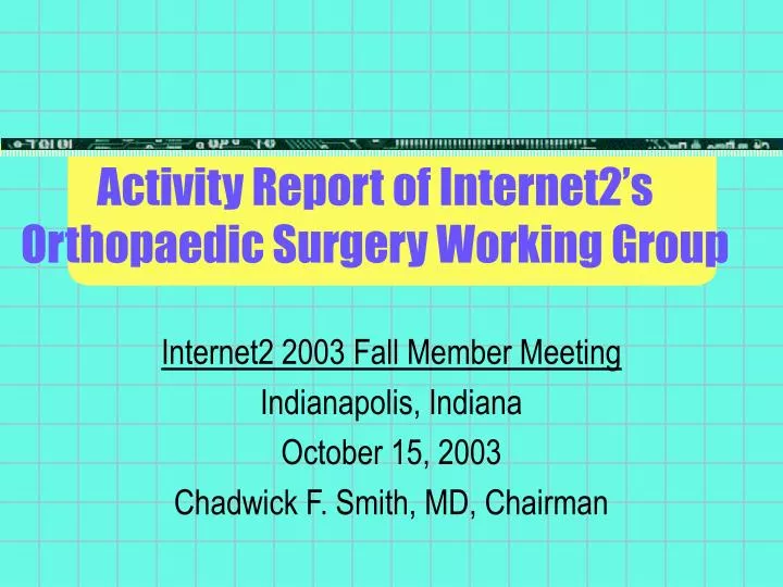 activity report of internet2 s orthopaedic surgery working group