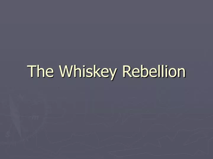 the whiskey rebellion