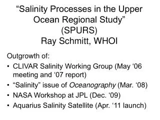 “Salinity Processes in the Upper Ocean Regional Study” (SPURS) Ray Schmitt, WHOI