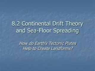 8.2 Continental Drift Theory and Sea-Floor Spreading