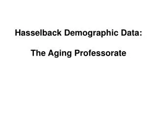 Hasselback Demographic Data: The Aging Professorate