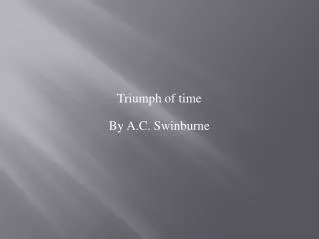 Triumph of time By A.C. Swinburne