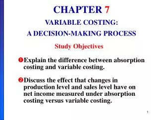 CHAPTER 7 VARIABLE COSTING: A DECISION-MAKING PROCESS