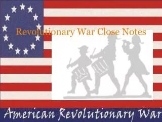 Revolutionary War Close Notes
