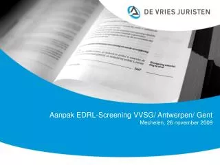 Aanpak EDRL-Screening VVSG/ Antwerpen/ Gent Mechelen, 26 november 2009