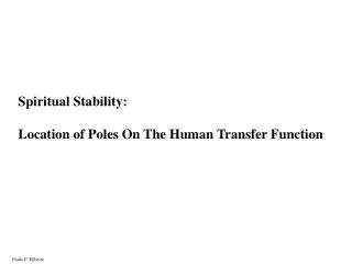 Spiritual Stability: Location of Poles On The Human Transfer Function