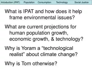 What is IPAT and how does it help frame environmental issues? What are current projections for human population growth,