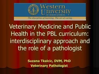 Veterinary Medicine and Public Health in the PBL curriculum: interdisciplinary approach and the role of a pathologist