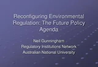 Reconfiguring Environmental Regulation: The Future Policy Agenda
