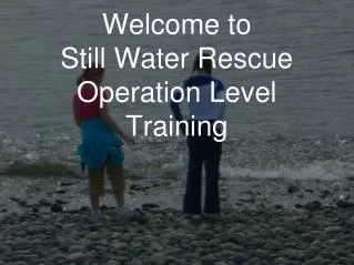 Welcome to Still Water Rescue Operation Level Training