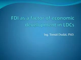 FDI as a factor of economic development in LDCs