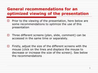General recommendations for an optimized viewing of the presentation