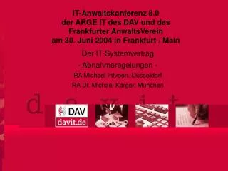 IT-Anwaltskonferenz 8.0 der ARGE IT des DAV und des Frankfurter AnwaltsVerein am 30. Juni 2004 in Frankfurt / Main