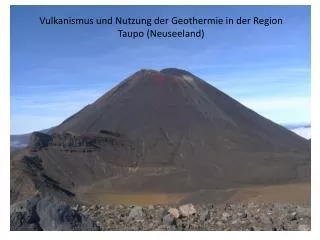Vulkanismus und Nutzung der Geothermie in der Region Taupo (Neuseeland)