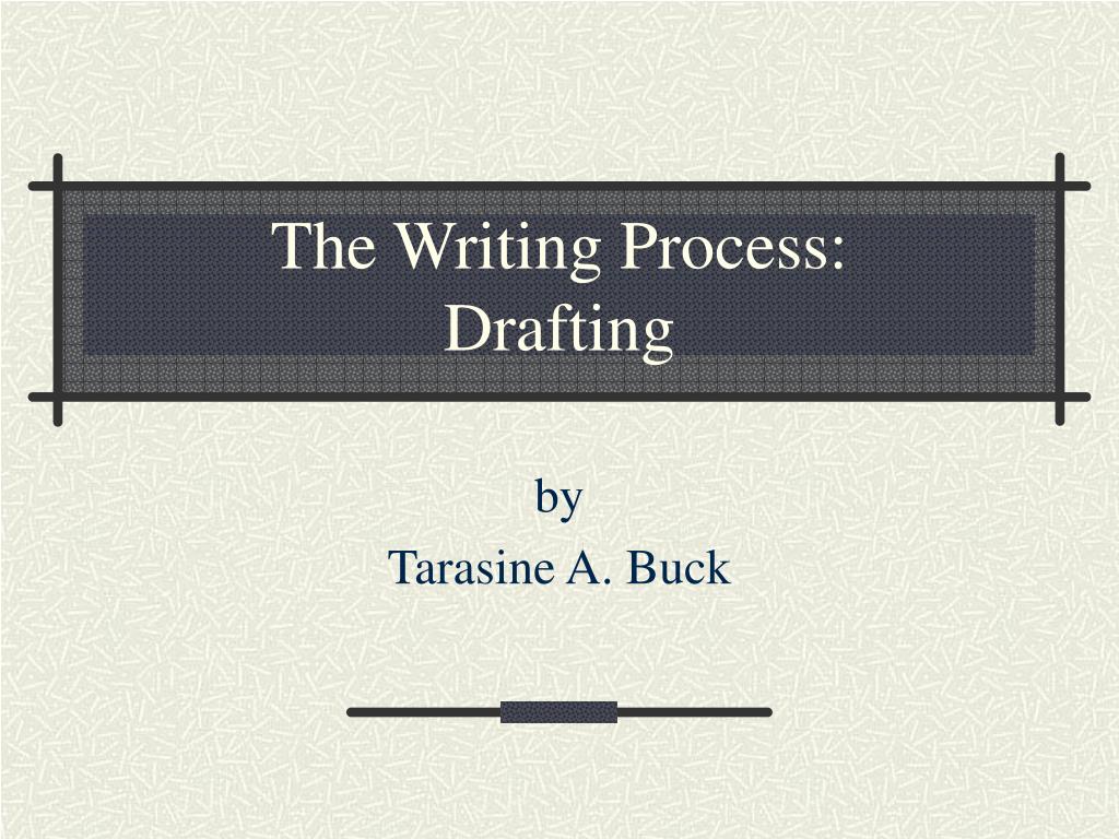PPT - The Writing Process: Drafting PowerPoint Presentation, free ...
