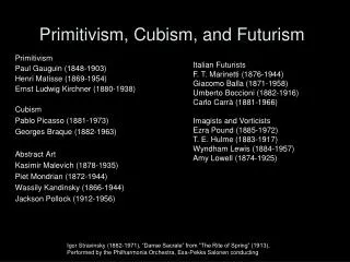 Primitivism, Cubism, and Futurism