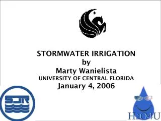 STORMWATER IRRIGATION by Marty Wanielista UNIVERSITY OF CENTRAL FLORIDA January 4, 2006