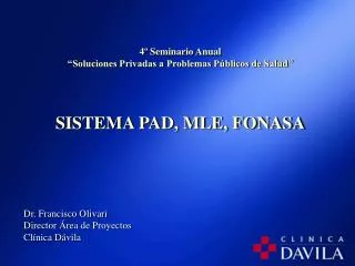 4º Seminario Anual “Soluciones Privadas a Problemas Públicos de Salud” SISTEMA PAD, MLE, FONASA