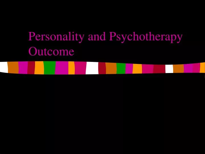 personality and psychotherapy outcome