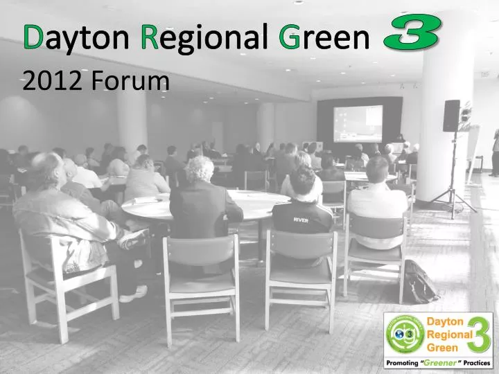 d ayton r egional g reen 3 2012 forum