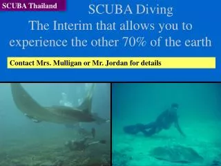 SCUBA Diving The Interim that allows you to experience the other 70% of the earth