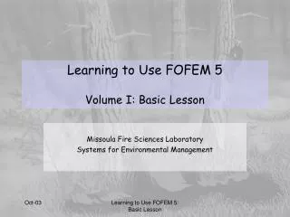 Learning to Use FOFEM 5 Volume I: Basic Lesson