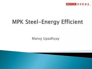 MPK Steel-Energy Efficient