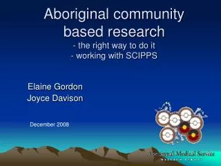 aboriginal community based research the right way to do it working with scipps