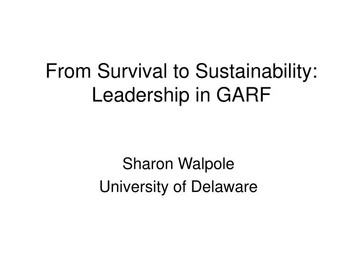 from survival to sustainability leadership in garf