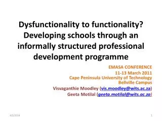 Dysfunctionality to functionality? Developing schools through an informally structured professional development program