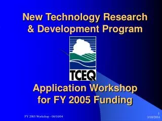 New Technology Research &amp; Development Program Application Workshop for FY 2005 Funding