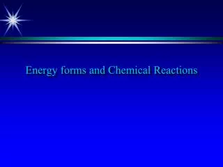 Energy forms and Chemical Reactions