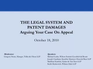 THE LEGAL SYSTEM AND PATENT DAMAGES Arguing Your Case On Appeal
