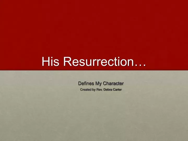 his resurrection