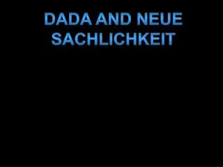 Dada and Neue Sachlichkeit