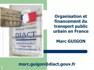 Organisation et financement du transport public urbain en France Marc GUIGON