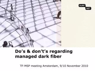 Do ’ s &amp; don ’ t ’ s regarding managed dark fiber