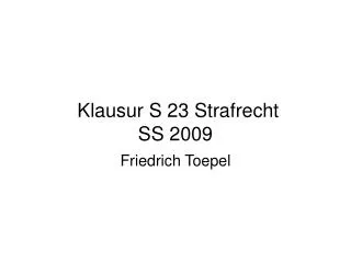 Klausur S 23 Strafrecht SS 2009