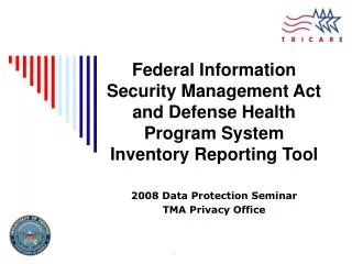 Federal Information Security Management Act and Defense Health Program System Inventory Reporting Tool