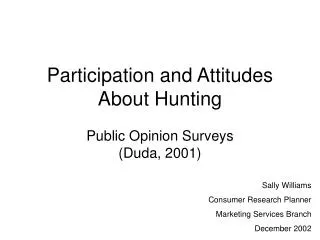 Participation and Attitudes About Hunting Public Opinion Surveys (Duda, 2001)