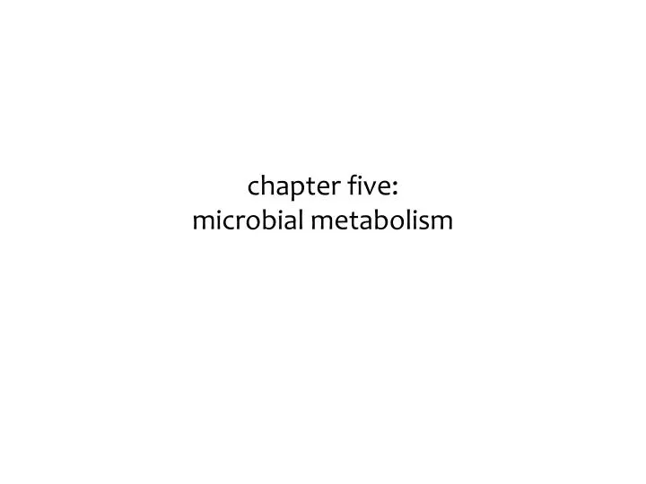 chapter five microbial metabolism