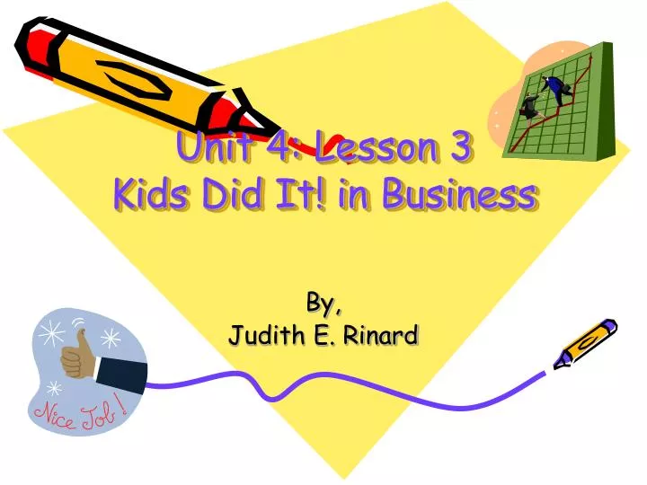unit 4 lesson 3 kids did it in business