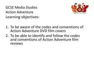 GCSE Media Studies Action Adventure Learning objectives: